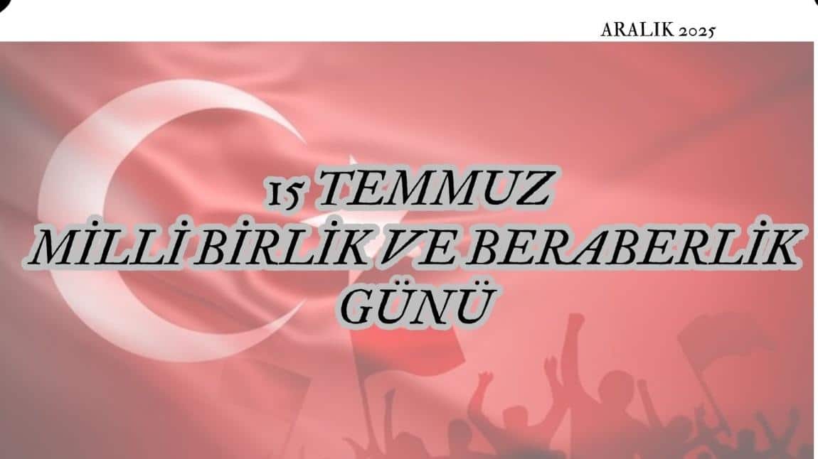 15 Temmuz Milli Birlik ve Beraberlik Günü Okul Gazetesi 